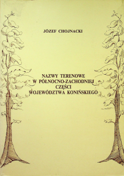 Nazwy terenowe w północno Zachodniej części województwa konińskiego