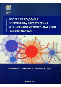 Modele zarządzania gospodarką przestrzenną w obszarach metropolitalnych i aglomeracjach