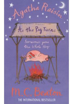 Agatha Raisin As the Pig Turns