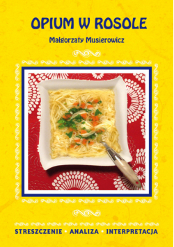 Opium w rosole Małgorzaty Musierowicz