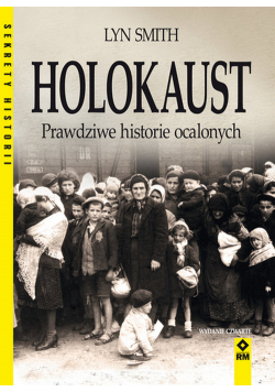 Holokaust Prawdziwe historie ocalonych