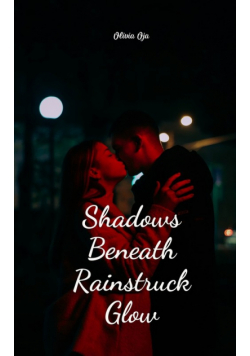 Shadows Beneath Rainstruck Glow