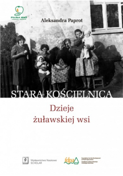 Stara Kościelnica Dzieje żuławskiej wsi + AUTOGRAF Paprot
