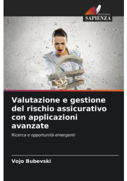 Valutazione e gestione del rischio assicurativo con applicazioni avanzate