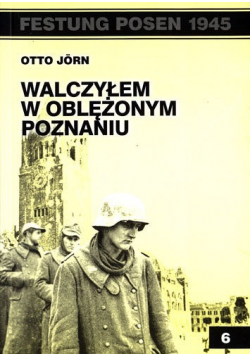 Walczyłem w oblężonym Poznaniu