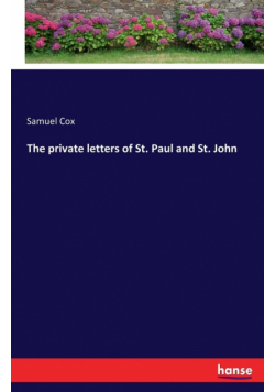 The private letters of St. Paul and St. John