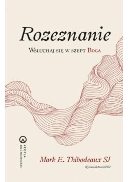 Rozeznanie Wsłuchaj się w szept Boga. Kropla duchowości