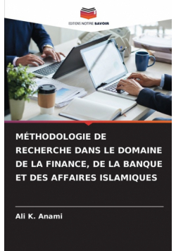 Méthodologie De Recherche Dans Le Domaine De La Finance, De La Banque Et Des Affaires Islamiques