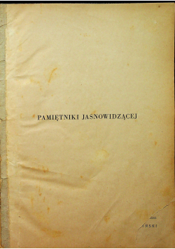 Pamiętniki jasnowidzącej z wędrówki zyciowej poprzez wieki 1930 r