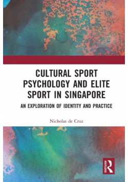 Cultural Sport Psychology and Elite Sport in Singapore