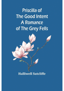 Priscilla of the Good Intent