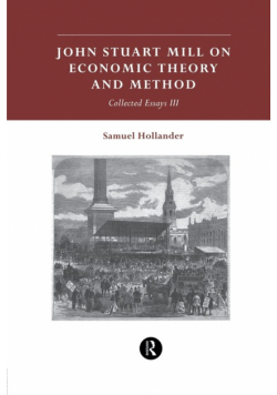 John Stuart Mill on Economic Theory and Method