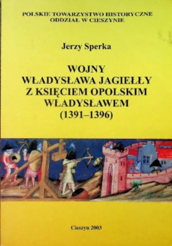 Wojny króla Władysława Jagiełły z księciem opolskim Władysławem 1391-1396