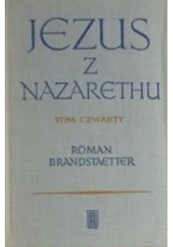 Jezus z Nazaretu Tom 4
