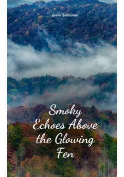 Smoky Echoes Above the Glowing Fen