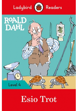 Roald Dahl: Esio Trot - Ladybird Readers Level 4