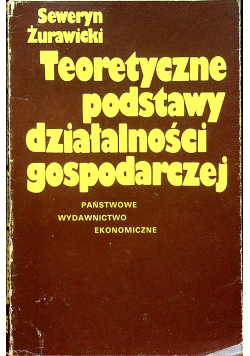 Teoretyczne podstawy działalności gospodarczej