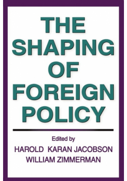 The Shaping of Foreign Policy