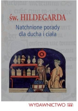Św Hildegarda Natchnione porady dla ducha i ciała
