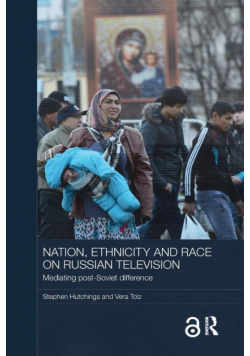 Nation, Ethnicity and Race on Russian Television