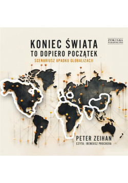 CD MP3 Koniec świata to dopiero początek. Scenariusz upadku globalizacji