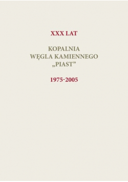 XXX lat Kopalnia Węgla Kamiennego Piast