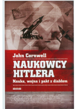 Naukowcy Hitlera Nauka, wojna i pakt z Diabłem