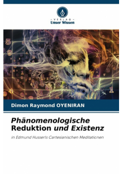 Phänomenologische Reduktion und Existenz