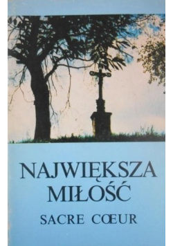 Największa miłość Sacre Coeur