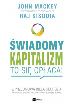Świadomy kapitalizm - to się opłaca