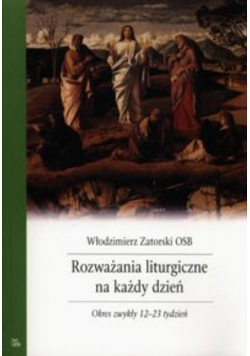 Rozważania liturgiczne na każdy dzień okres zwykły 12 - 23 tydzień