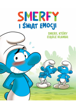 Smerfy i świat emocji. Smerf, który ciągle kłamał