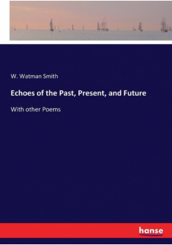 Echoes of the Past, Present, and Future