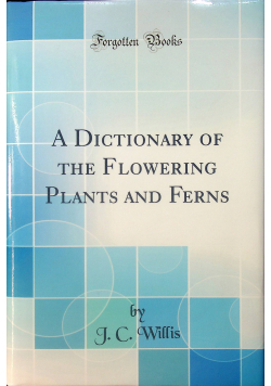 A Dictionary of the flowering plants and ferns reprint z 1919 r