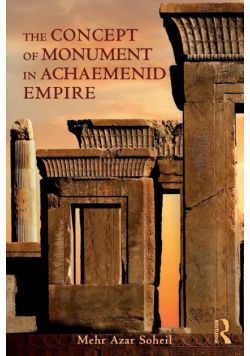 The Concept of Monument in Achaemenid Empire
