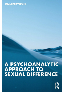 A Psychoanalytic Approach to Sexual Difference