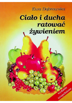 Ciało i ducha ratować żywieniem