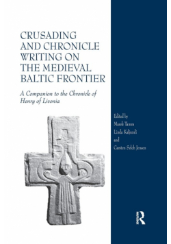 Crusading and Chronicle Writing on the Medieval Baltic Frontier
