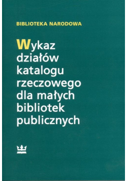 Wykaz działów katalogu rzeczowego dla małych bibliotek publicznych