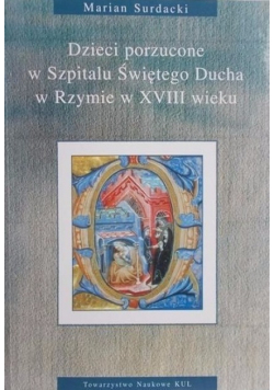 Dzieci porzucone w Szpitalu Świętego Ducha w Rzymie w XVIII wieku