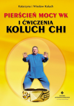 Pierścień mocy WK i ćwiczenia  Koluch Chi