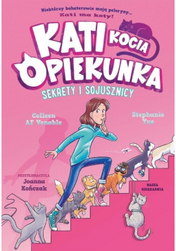 Kati Kocia opiekunka Tom 3 Sekrety i sojusznicy