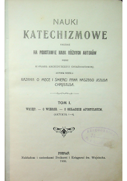 Nauki katechizmowe ułożone na podstawie nauk różnych autorów Tom I 1908 r