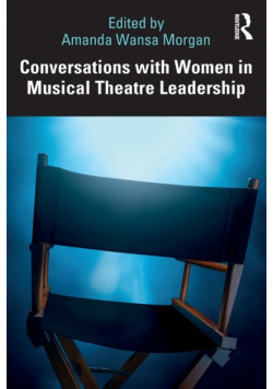 Conversations with Women in Musical Theatre Leadership