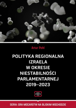 Polityka regionalna Izraela w okresie niestabilności parlamentarnej 2019-2023