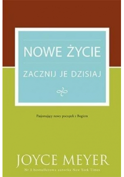 Nowe życie zacznij je dzisiaj