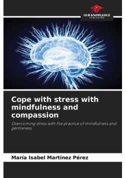 Cope with stress with mindfulness and compassion