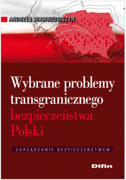 Wybrane problemy transgranicznego bezpieczeństwa Polski