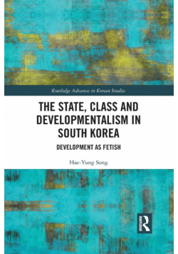 The State, Class and Developmentalism in South Korea