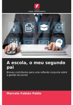 A escola, o meu segundo pai